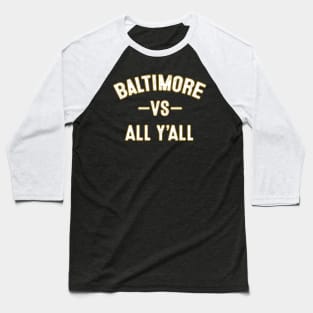 Baltimore vs all y'all Sports Trending Tees Baltimore Football Baseball T-Shirt